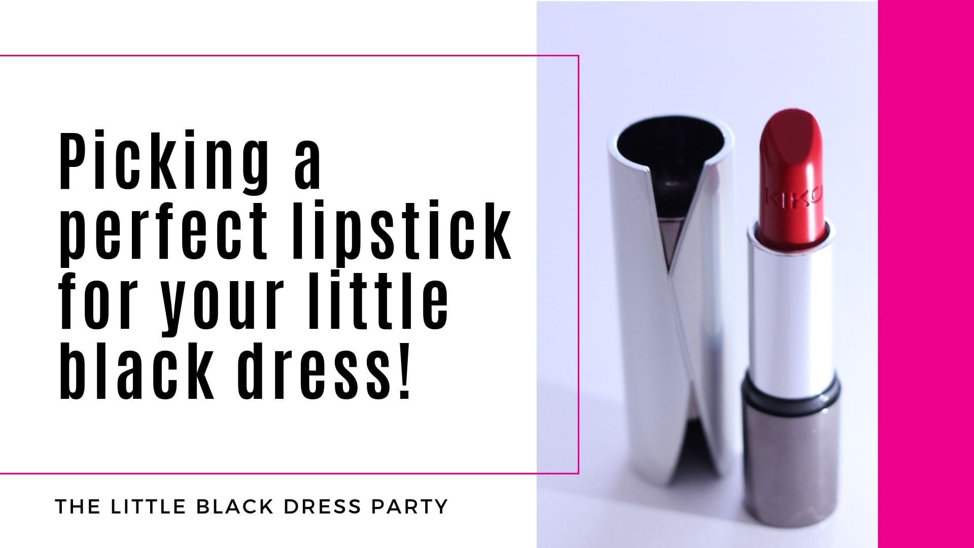 Picking a perfect lipstick for your little black dress!
